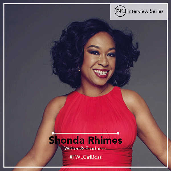 #FWLGirlBoss : Shonda Rhimes , Writer & Producer